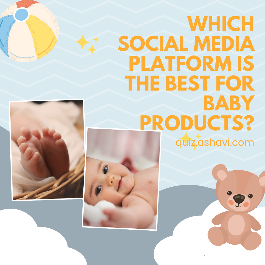Which social media platform is the best for baby products?